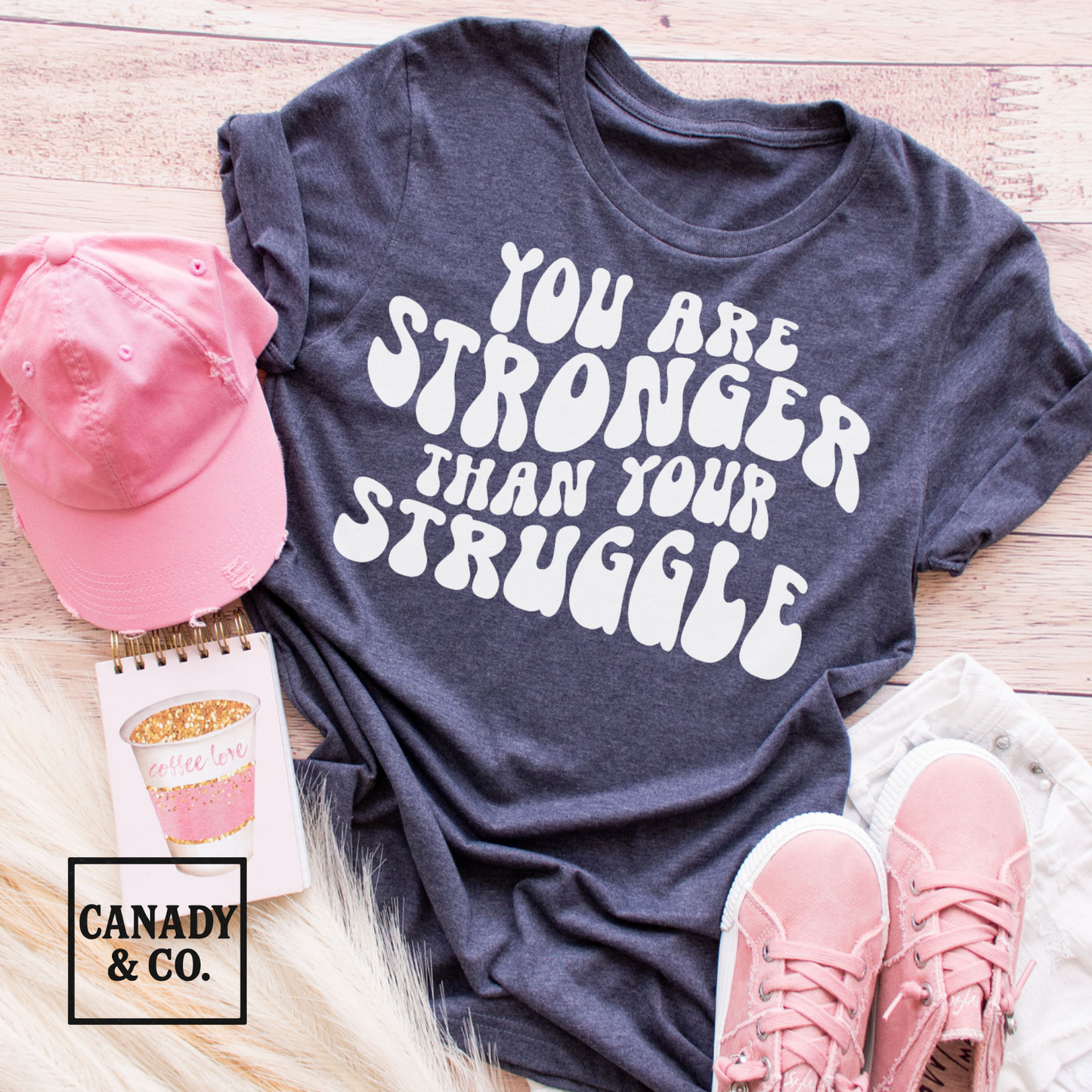You Are Stronger Than Your Struggle