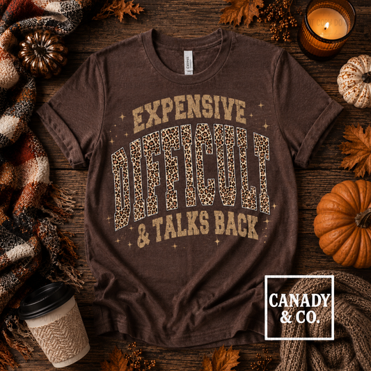Expensive. Difficult, & Talks Back
