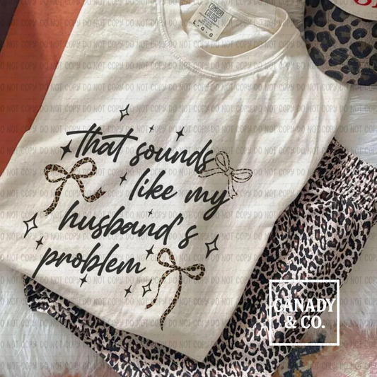 Sounds Like My Husbands Problem