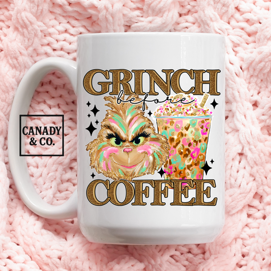 Grinch Before Coffee -  11oz Mug